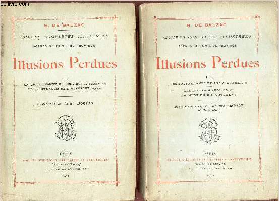 ILLUSIONS PERDUES - EN 2 VOLUMES : TOMES II et III : UN GRAND HOMME DE PROVINCE A PARIS (FIN) - LES SOUFFRANCE DE L'INVENTEUR 1RE PARTIE +  LES SOUFFRANCES DE L'INVENTEUR (FIN) - L'ILLUSTRE GAUDISSART - LA MUSE DU DEPARTEMENT.