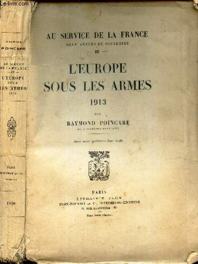 L'EUROPE SOUS LES ARMES - 1913 - TOME III (AU SERVICE DE LA FRANCE - NEUF ANNEES DE SOUVENIRS).