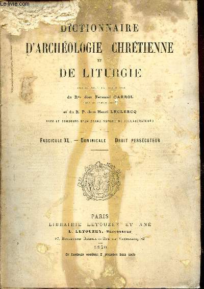DICTIONNAIRE D'ARCHEOLOGIE CHRETIENNE ET DE LITURGIE - FASCICULE XL : DOMINICALE - DROIT PERSECUTEUR.