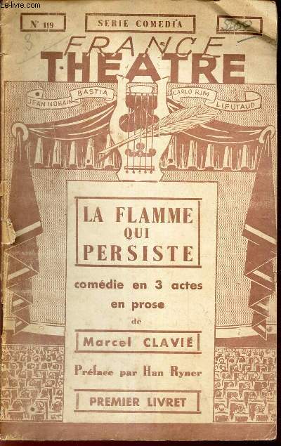 LA FLAMME QUI PERSISTE - Comedie en 3 actes en prose/ N119 - SERIE COMEDIA. / PREMIER LIVRET.