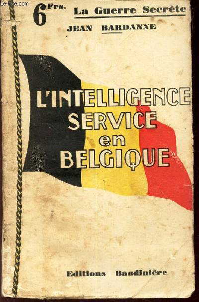 L'INTELLIGENCE SERVICE EN BELGIQUE.