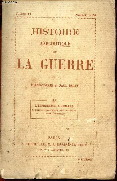 HISTOIRE ANECDOTIQUE DE LA GUERRE - 11 : L'ESPIONNAGE ALLEMAND - LA lutte economique et intellectuelle contre les boches.
