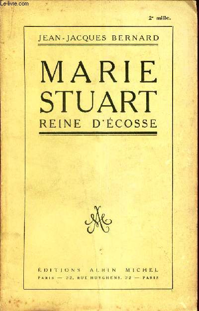 MARIE STUART, REINE D'ECOSSE.