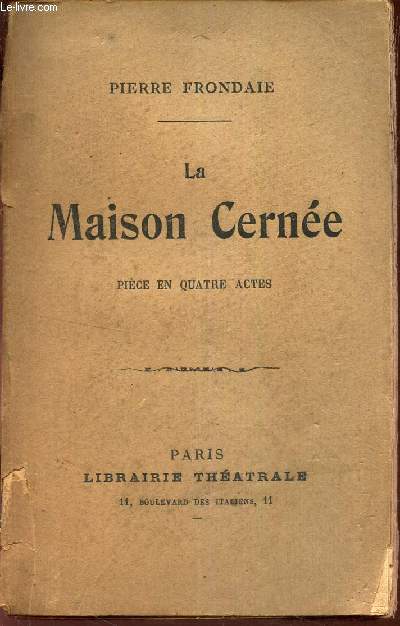 LA MAISON CERNEE - PIECE EN QUATRE ACTES.