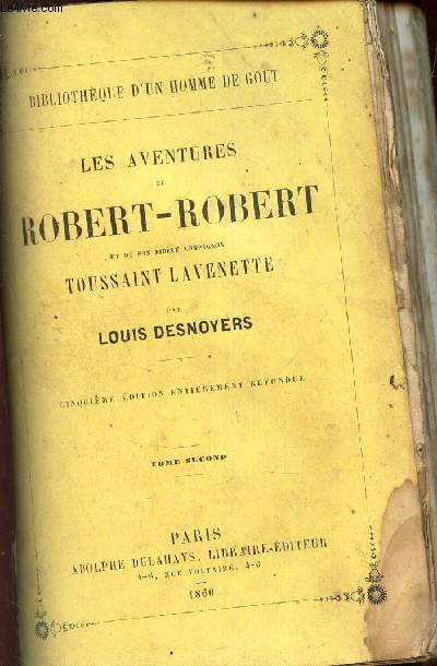 LES AVENTURES DE ROBERT-ROBERT et de ses fideles compagnon Toussaint Lavenette / TOME SECOND.