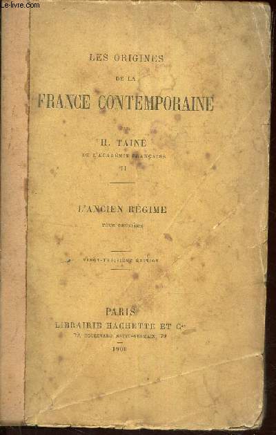 LES ORIGINES DE LA FRANCE CONTEMPORAINE - TOME II : L'ANCIEN REGIME (tome deuxieme).