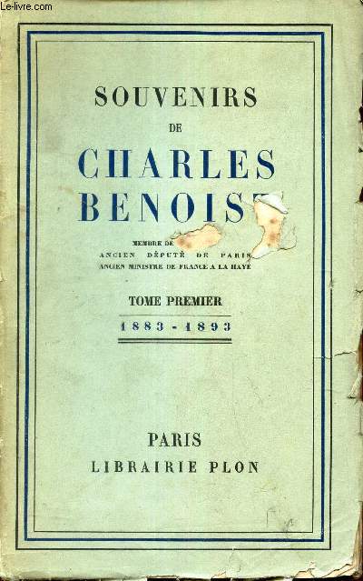 SOUVENIRS DE CHARLES BENOIT - TOME PREMIER : 1883-1893. LEON XIII - CRISPI - BISMARCK.