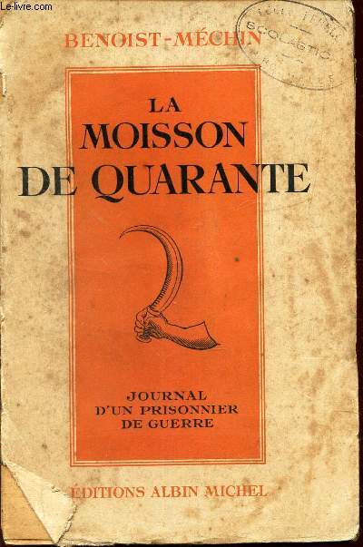LA MOISSON DE QUARANTE. / JOURNAL D'UN PRISONNIER DE GUERRE.
