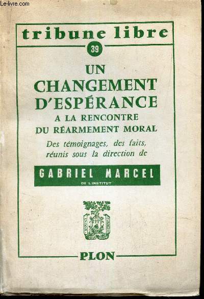 UN CHANGEMENT D'ESPERANCE A LA RENCONTRE DU REARMEMENT MORAL - N39 DE 