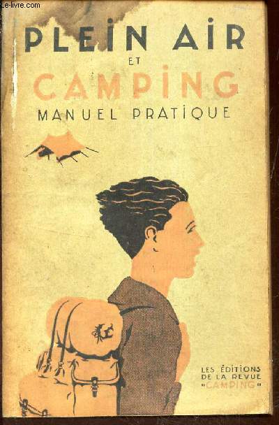 PLEIN AIR ET CAMPING - MANUEL PRATIQUE.