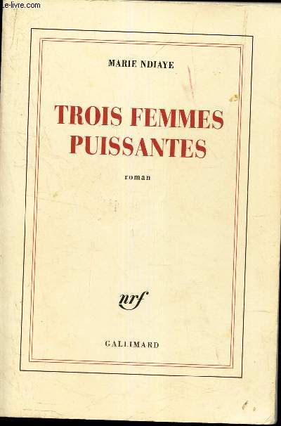 TROIS FEMMES PUISSANTES.
