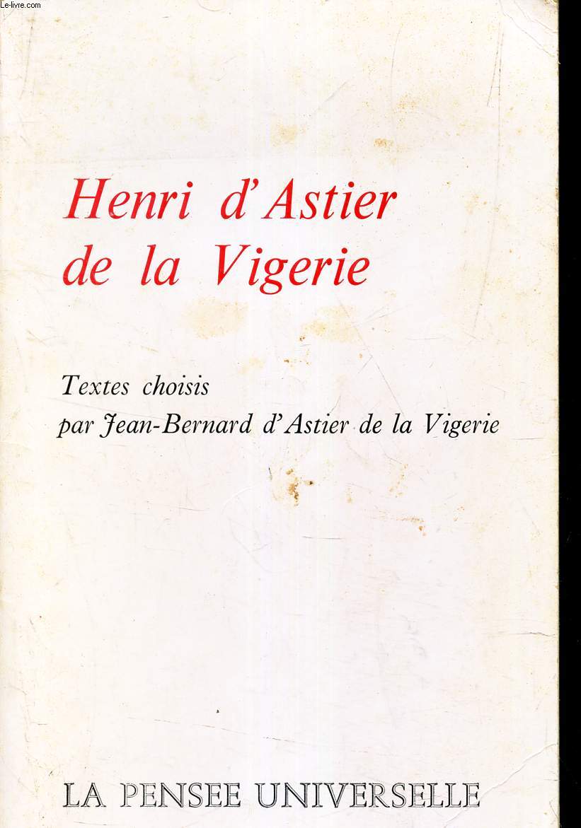 HENRI D'ASTIER DE LA VIGERIE - TEXTES CHOISIS.