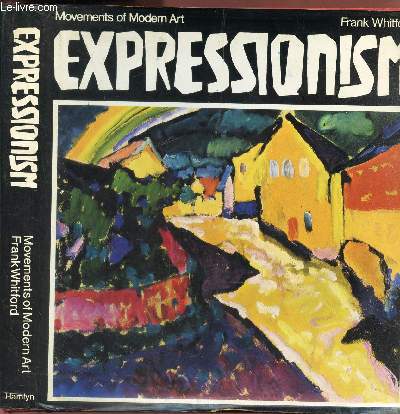 EXPRESSIONISM (MOVEMENTS OF MODERN ART)