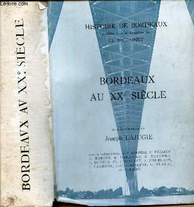 BORDEAUX AU XXe SIECLE - (HISTOIRE DE BORDEAUX)