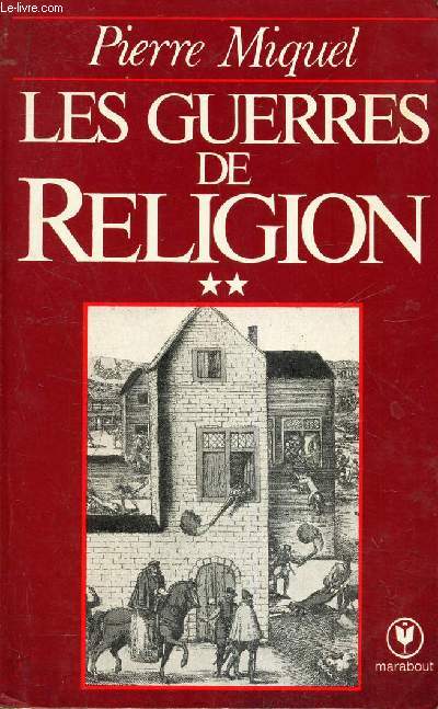 LES GUERRES DE RELIGION - TOME 2.