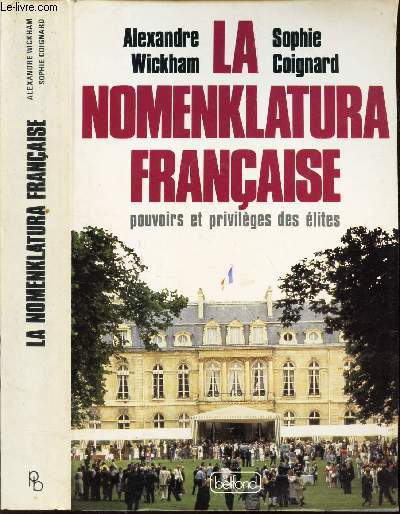 LA NOMENKLATURA FRANCAISE - pouvoirs et privileges des elites.