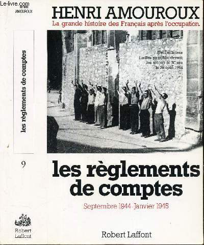 LESREGLEMENTS DE COMPTES - SEPTEMBRE 1944-JANVIER 1945 / TOME 9 DE 
