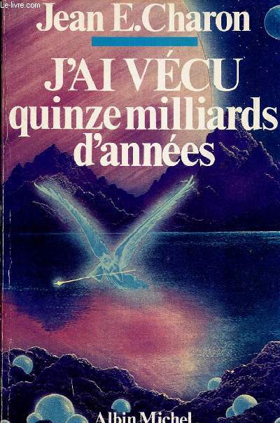 J'AI VECU QIUONZE MILLIARDS D'ANNEES