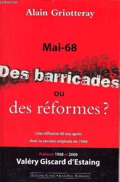MAI 68 - DES BARRICADES ou DES REFORMES? - une reflexion 40 ans apres - avec la version originale de 1968.