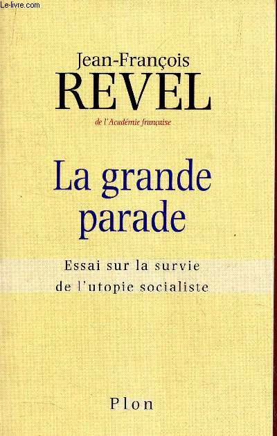 LA GRANDE PARADE - ESSAI SUR LA SURVIE E L4UTOPIE SOCIALISTE.