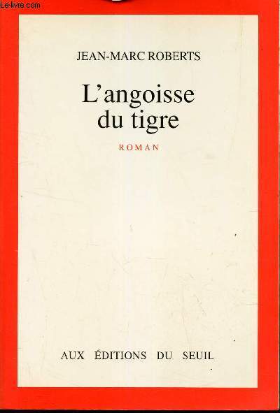 L'ANGOISSE DU TIGRE.