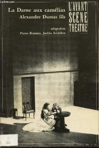 L'AVANT-SCENE -THEATRE - N782 - 15 janvier 1986 / LA DAME AUX CAMELIAS, Alexandre Dumas fils - Adaptation Pierre Romans, Joska Schildlow....