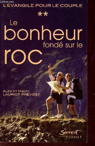 LE BONHEUR FONDE SUR LE ROC (TOME 2) DE 