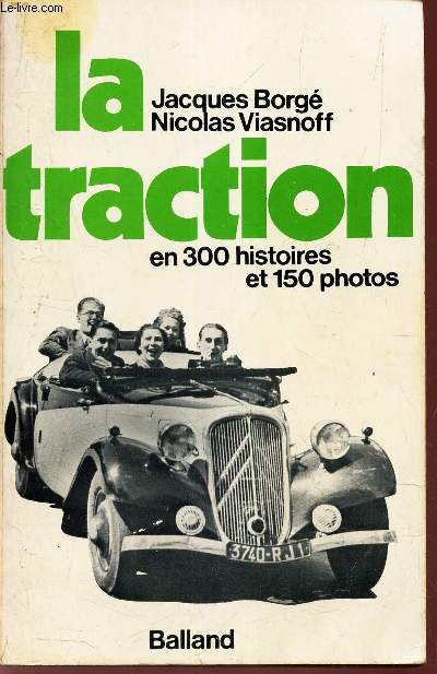 LA TRACTION - EN 300 HISTOIRES ET 150 PHOTOS.