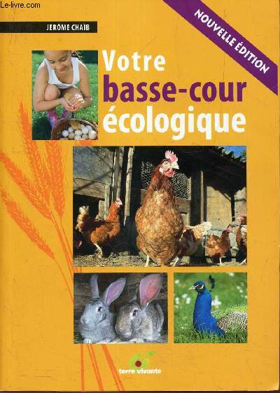 VOTRE BASSE-COUR ECOLOGIQUE.