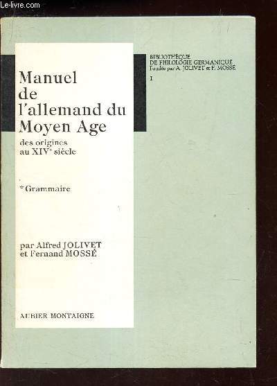 MANUEL DE L'ALLEMAND DU MOYEN AGE - Des origines au XIVe siecle - GRAMMAIRE.