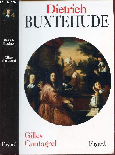 DIETRICH BUXTEHUDE ET LA MUSIQUE EN ALLEMAGNE DU NORD DANS LA SECONDE MOITIE DU XVIIE^ME SIECLE.