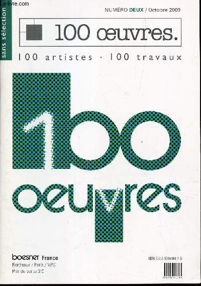 100 OEUVRES - N DEUX - OCTOBRE 2009. / ESTABLET /OTTAVIANO/LANE/ARWANN/ESCARVONNIER/FFAZ/SEINCE etc...