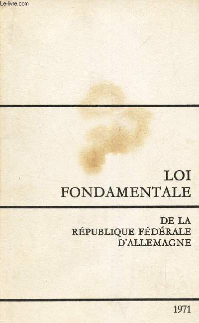 LOI FONDAMENTALE - DE LA REPUBLIQUE FEDERALE D'ALLEMAGNE.