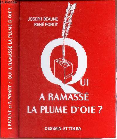 QUI A RAMASSE LA PLUME D'OIE?