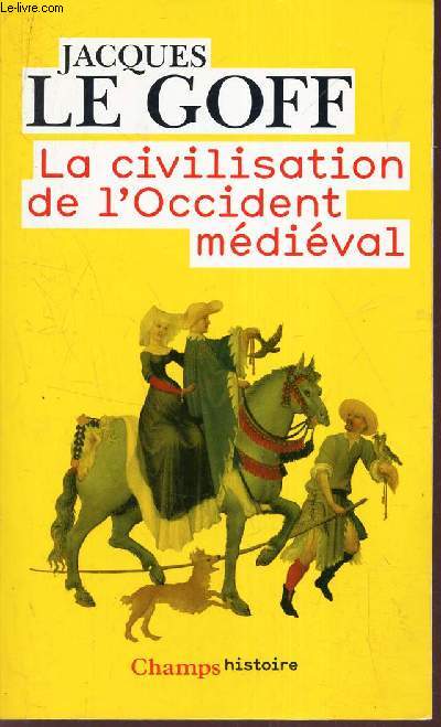 LA CIVILISATION DE L'OCCIDENT MEDIEVAL.