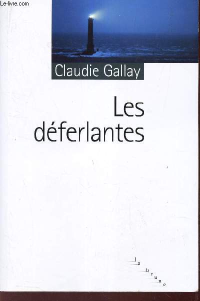 LES DEFERLANTES.