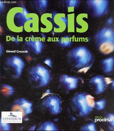 CASSIS - DE LA CREME AUX PARFUMS.