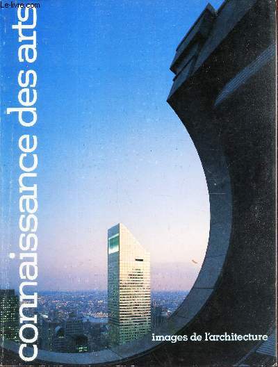 CONNAISSANCE DES ARTS - N385 - MARS 1984 / IMAGES DE L'ARCHITECTURE / P. JOHNSON - IMAGES/ARCHITECTURE / LOUISIANE / CHATILLON-COLIGNY / TAPISSERIES / JEURRE.