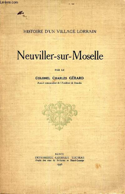 NEUVILLER-SUR-MOSELLE / (HISTOIRE D'UN VILLAGE LORRAIN)