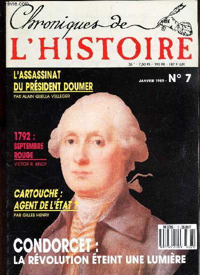 CHRONIQUES DE L'HISTOIRE - N7 - JANVIER 1989 / L'ASSASSINAT DU PRESIDENT DOUMER/ 1792: SEPTEMBRE ROUGE/ CARTOUCHE: AGENT DE LETAT?/ CONDORCET: LA REVOLUTION ETEINT UNE LUMIERE.