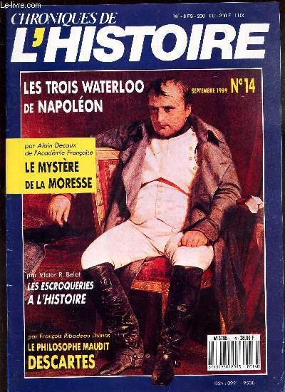 CHRONIQUES DE L'HISTOIRE - N14 - SEPT 1989 / LES TROIS WATERLOO DE NAPOLEON/ LE MYSTERE DE LA PORESSE / LES ESCROQUERIES A L'HISTOIRE / LE PHILOSOPHE MAUDIT DESCARTES
