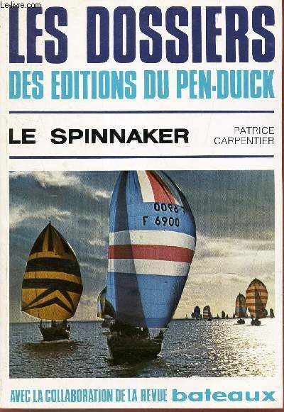 LE SPINNAKER / les dossiers des editions du pen-duick.