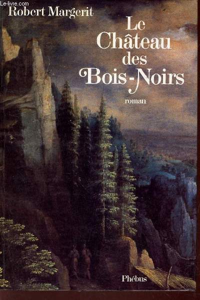 LE CHATEAU DES BOIS NOIRS.