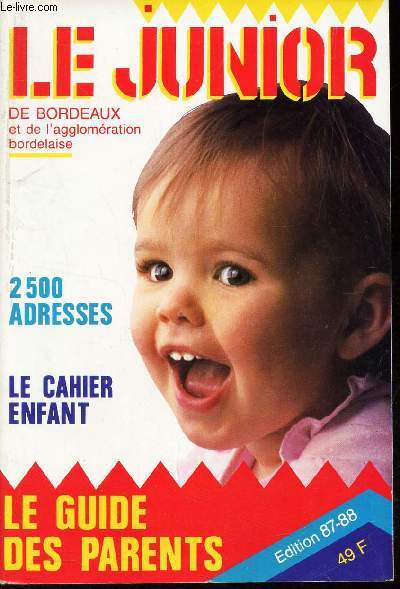 LE JUNIOR de Bordeaux et de l'agglomeration bordelaise - 87/88. / LE GUIDE DES PARENTS.