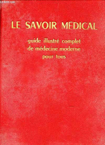 LE SAVOIR MEDICAL - TOME II - GUIDE ILLUSTRE COMPLET DE MEDECINE MODERNE POUR TOUS.