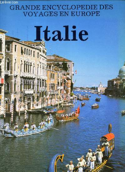 ITALIE - GRANDE ENCYCLOPEDIE DES VOYAGES EN EUROPE.