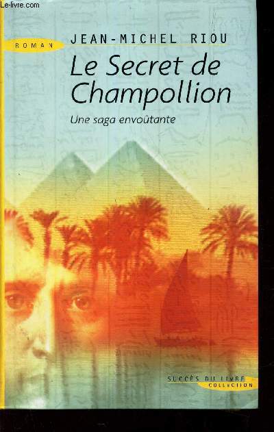 LE SECRET DE CHAMPOLLION - UNE SAGE ENVOUTANTE.