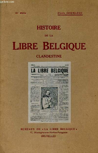 HISTOIRE DE LA LIBRE BELGIQUE CLANDESTINE.