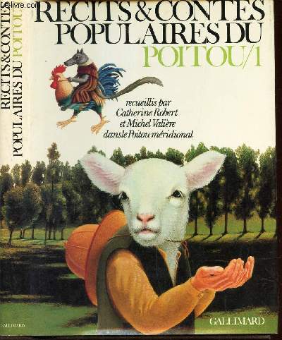 RECITS & CONTES POPULAIRES DU POITOU - TOME 1 / le Poitou meridional - Ils s'en vont aux veilles - Les veilles de jeunesse - Les veilles de travail - Sur le chemin de la veille, la chabouine etc..