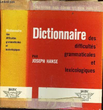 DICTIONNAIRE DES DIFFICULTES GRAMMATICALES ET LEXICOLOGIQUES.